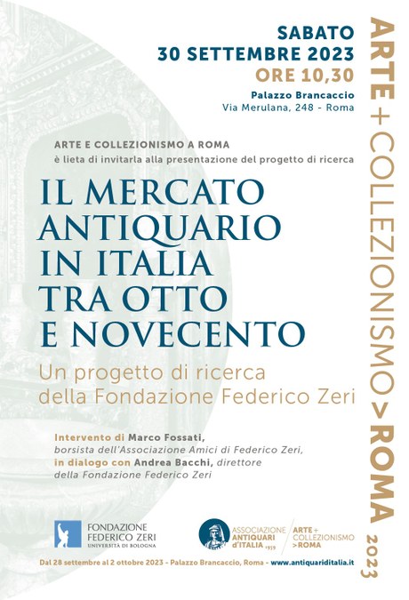 Il 30 settembre la Fondazione Zeri  sarà  Roma per presentare IL MERCATO ANTIQUARIO IN ITALIA TRA OTTO E NOVECENTO. Una ricerca promossa con il contributo dell'Associazione Amici di Federico Zeri
